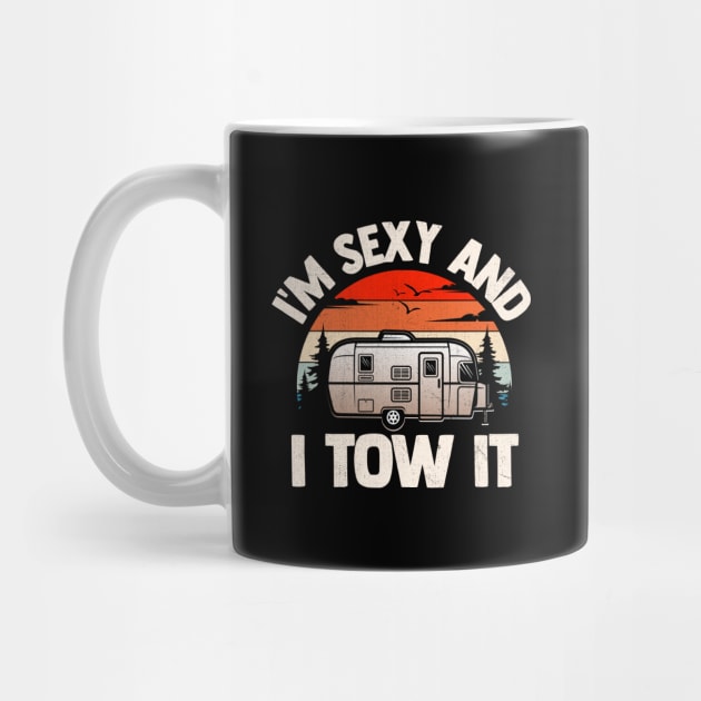 I'm Sexy And I Tow It by TheDesignDepot